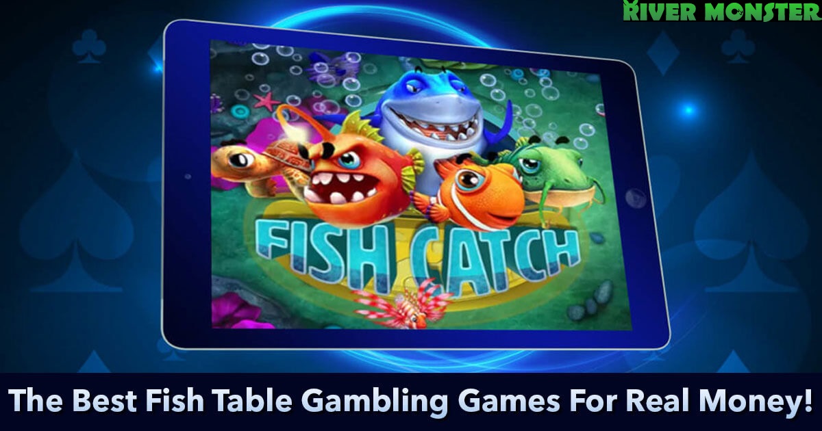 fish table gambling game online real money