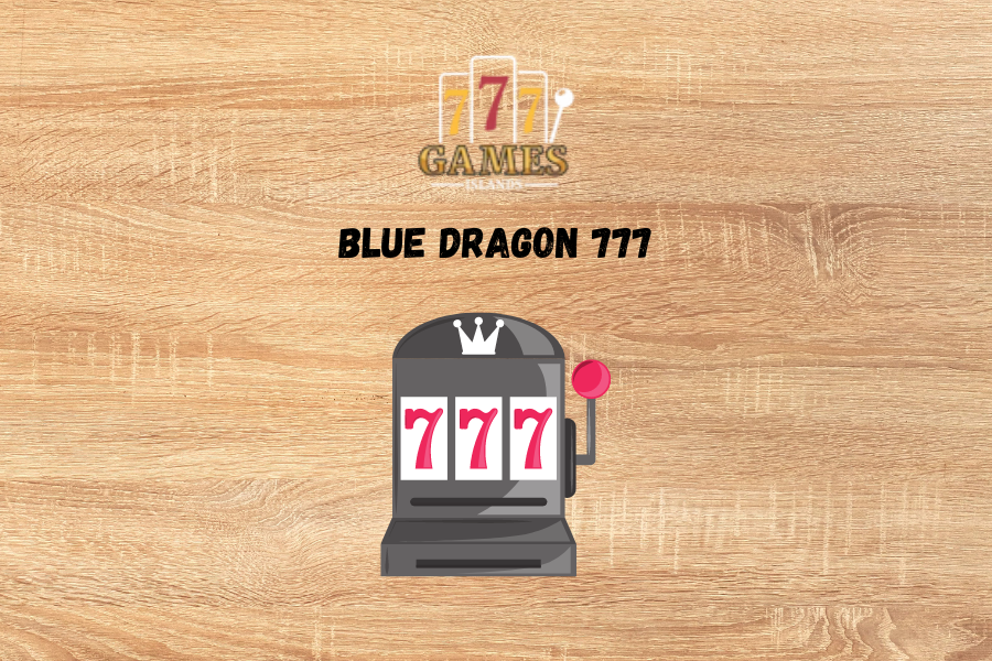 Blue dragon 777